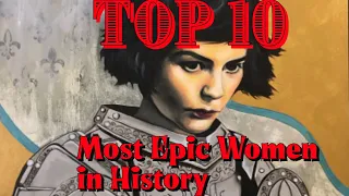 Top 10 fearless Women in History: Unforgettable Warriors and Leaders