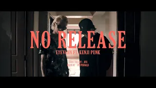 EYEVAHN - No Release (Official Music Video) feat. Kenji Punk