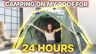 CAMPING ON MY ROOF FOR 24 HOURS