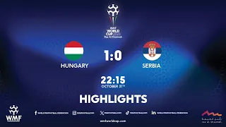 WMF World Cup 2023 I Day 6 I Hungary - Serbia I Highlights