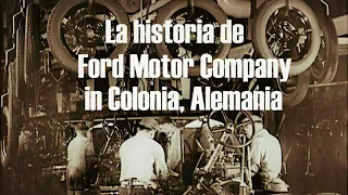 La historia de Ford Motor Company in Colonia - Alemania