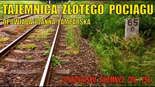 Tajemnica Złotego Pociągu cz. 01. Opowiada Joanna Lamparska, Dolnośląskie Tajemnice odc. 156