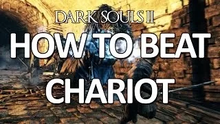 Dark Souls II - Executioner's Chariot Easy Kill