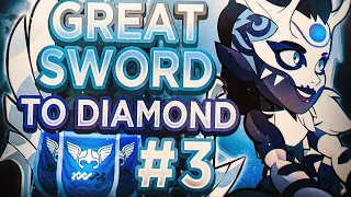 Greatsword to Diamond #3 | Low Plat to High Plat