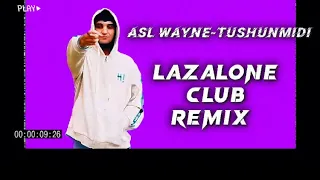 Asl Wayne - Tushunmidi (LAZALONE Club Remix) @ASLWAYNE