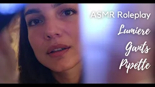 ASMR ROLEPLAY * J'examine votre visage * Gants lumière pipette