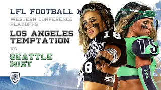 LFL | 2017 | WEEK 17 | WESTERN CONFERENCE CHAMPIONSHIP | LOS ANGELES TEMPTATION VS SEATTLE MIST