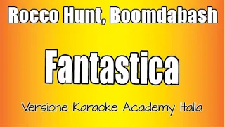 Rocco Hunt ft  Boomdabash -  Fantastica (Versione Karaoke Academy Italia)