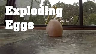 Exploding Eggs!!