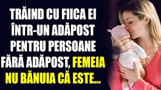 Trăind cu fiica ei într-un adăpost pentru persoane fără adăpost, femeia nu bănuia că este... Poveste