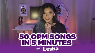 50 OPM Songs in 5 Minutes with Lesha