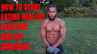 How To Start Eating Healthy - What I Eat And Do Everyday To Stay Shredded | That's Good Money