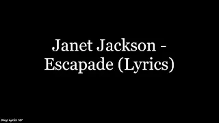 Janet Jackson - Escapade (Lyrics HD)