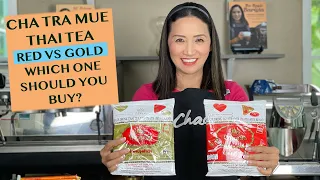 REVIEW: CHA TRA MUE THAI TEA - RED VS GOLD - WHICH ONE IS BETTER TO USE AT HOME OR SHOPS?