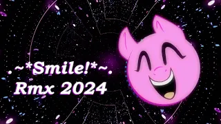 .~* Smile! *~. Rmx 2024