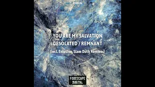 You Are My Salvation - Remnant (Slam Duck Remix)