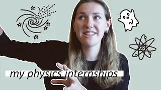 my physics internships: explaining my projects and how I got to do them