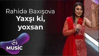 Rahidə Baxışova - Yaxşı ki, yoxsan