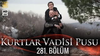 Kurtlar Vadisi Pusu 281. Bölüm