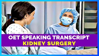 OET SPEAKING TRANSCRIPT - POST KIDNEY SURGERY | SPEAK WITH MIHIRAA