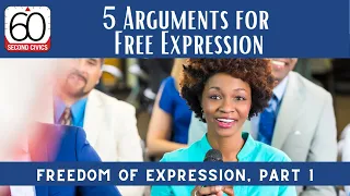 5 Arguments for Free Expression: Freedom of Expression, Part 1