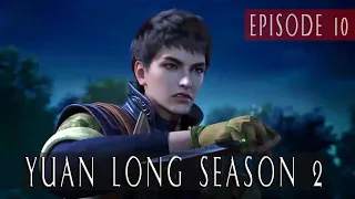 Yuan Long Season 2 Episode 10 - Alur Cerita
