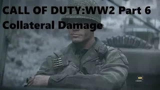 Call of Duty: WW2 Walkthrough Part 6 Collateral Damage