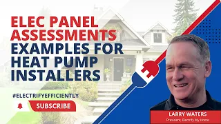 Electrical Panel Assessments - Examples for Heat Pump Installers (Electrify Efficiently, Part 9)