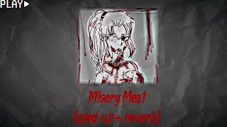 Sodikken - Misery Meat {sped up + reverb} [TW: Blood, gore]