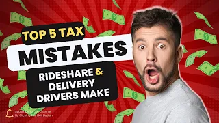 5 tax mistakes rideshare and delivery drivers make Uber | Uber Eats | Spark Driver | Lyft | Doordash