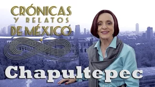 Crónicas y relatos de México - Chapultepec (15/08/2013)