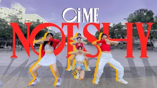 [KPOP IN PUBLIC] ITZY (있지) - NOT SHY | dance cover by CiME from Vietnam