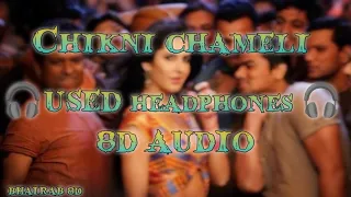 Chikni Chameli - (8d Audio) | #agneepath | Katrina, Hrithik | Shreyas | #8daudio #8dmusic #8dsongs