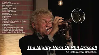 The Mighty Horn of Phil Driscoll (20 Song Instrumental Compilation)