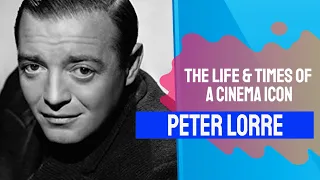 Peter Lorre - The Life and Times of a Screen Icon - Biography