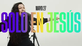 PRISCILLA BUENO - Solo En Jesús. Canción MAYO 26