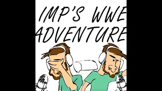 Imp's WWE Adventure - King and Queen of the Ring Tournament Time!