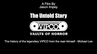 VIPCO The Untold Story Trailer