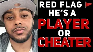 RED FLAG that WOMEN MISTAKE for a GOOD THING | SIGN HE’S A PLAYER OR CHEATER