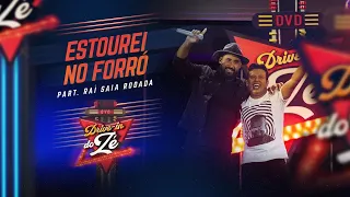 Estourei no Forró - Zé Cantor Part. @RaiSaiaRodada (DVD Drive-in do Zé) [Video Oficial]