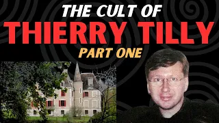 TCT: The Cult of Thierry Tilly: Part One