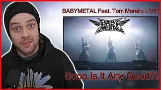 WHAT?! You GOTTA Be Kidding Me... BABYMETAL – メタり！！ (feat. Tom Morello) (Live Music Video)  MVR