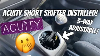 Acuity 3 Way Short Shifter INSTALLED!