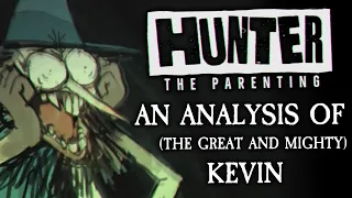 An Analysis of Kevin | Hunter: The Parenting