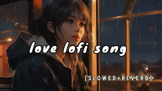 Mashup Mind Fresh Love song Lofi Music Mind Relax lo-fi Song [slowed reverse] #hindi #new #lofi#song