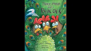 Three Hens and a Peacock, by Lester L. Laminack (read aloud)