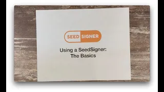 SeedSigner: Basic Operation