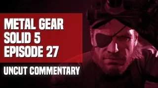 Metal Gear Solid V - Episode 27: Deja Vu (Uncut Commentary)