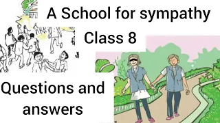 A SCHOOL FOR SYMPATHY / CLASS 8 / QUESTIONS AND ANSWERS/ KERALA SYLLABUS/MALAYALAM