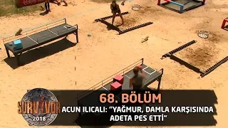 Acun Ilıcalı: "Yağmur, Damla karşısında adeta pes etti" | 68. Bölüm | Survivor 2018